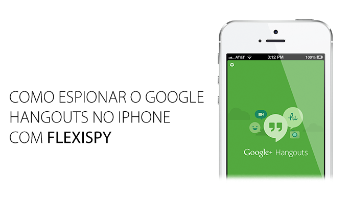 COMO ESPIONAR O GOOGLE HANGOUTS NO IPHONE COM FLEXISPY
