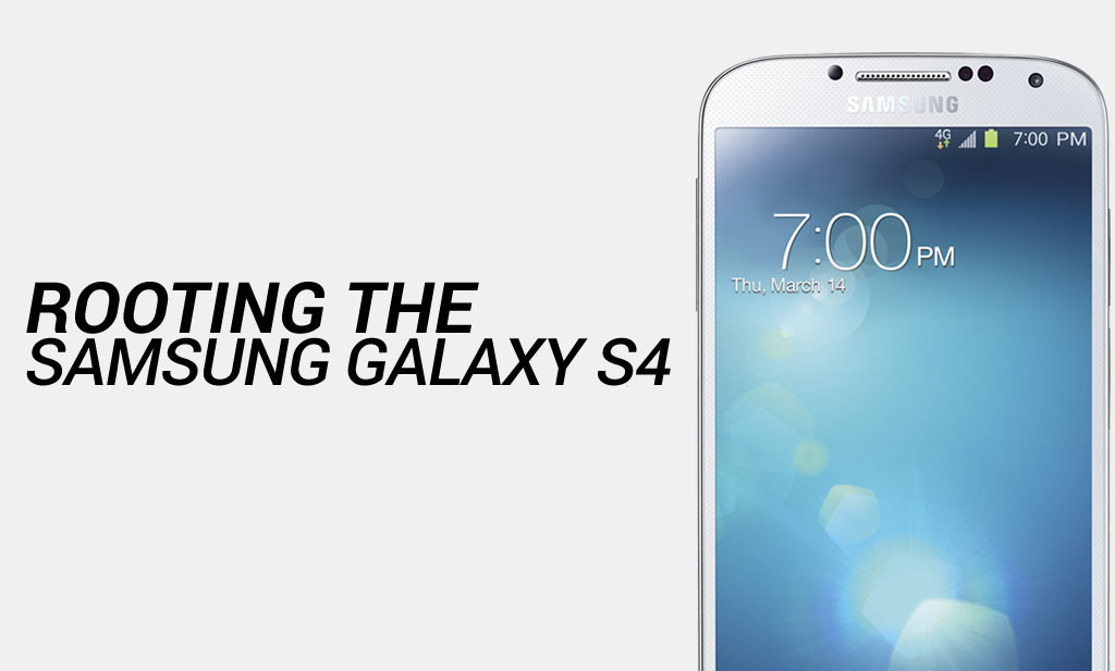 How To Root the Samsung Galaxy S4