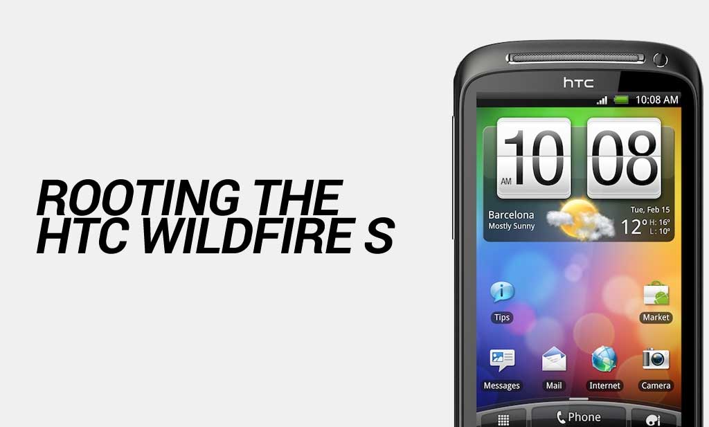 How To Root The Htc Wildfire S