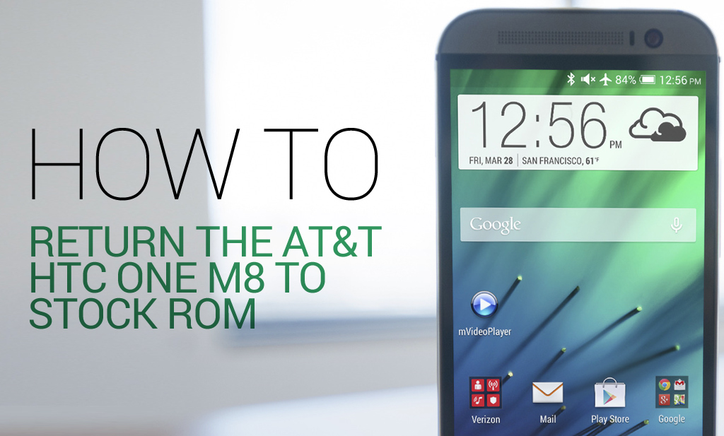 How To Return The AT&T HTC One M8 To Stock ROM