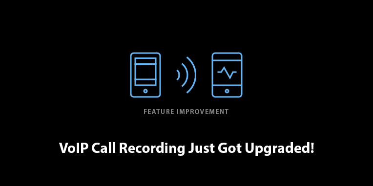 voip call recording upgraded
